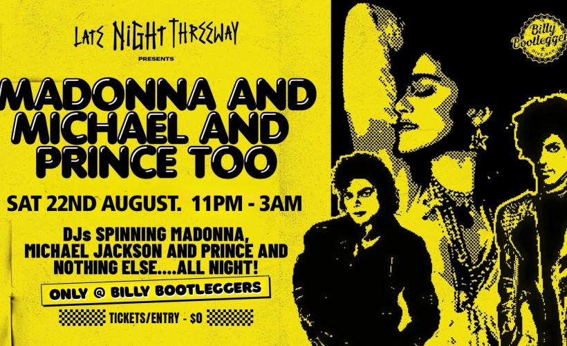 Late Night Threeway presents Madonna & Michael & Prince too tickets