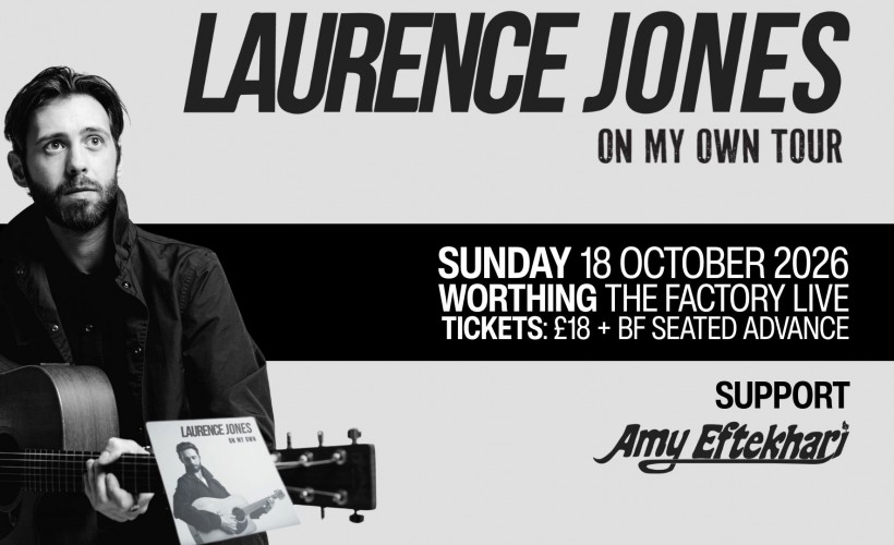 Laurence Jones: On My Own Tour at The Factory, Worthing