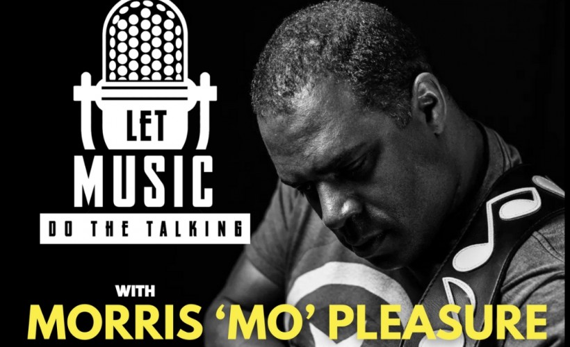 Let Music Do The Talking with Morris 'Mo' Pleasure  tickets