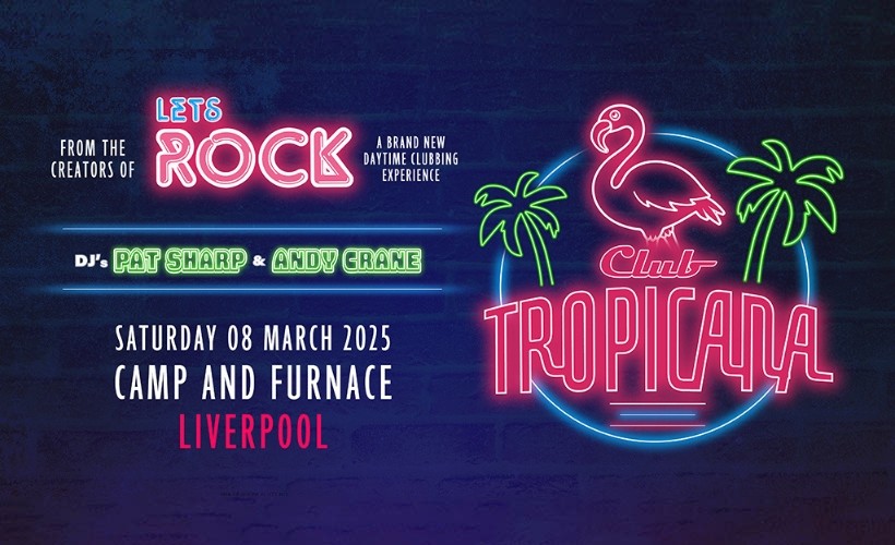 Let's Rock Club Tropicana  at Camp & Furnace, Liverpool