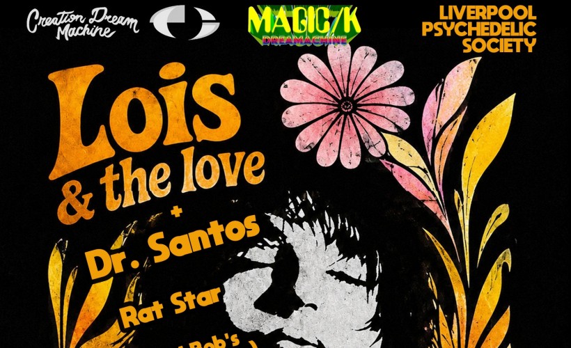 Lois & The Love + Dr. Santos + Rat Star + Hollywood Bob's Sparklestars Tickets