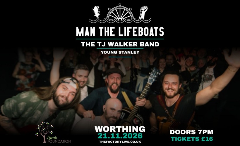 Man The Lifeboats + TJ Walker + Young Stanley tickets
