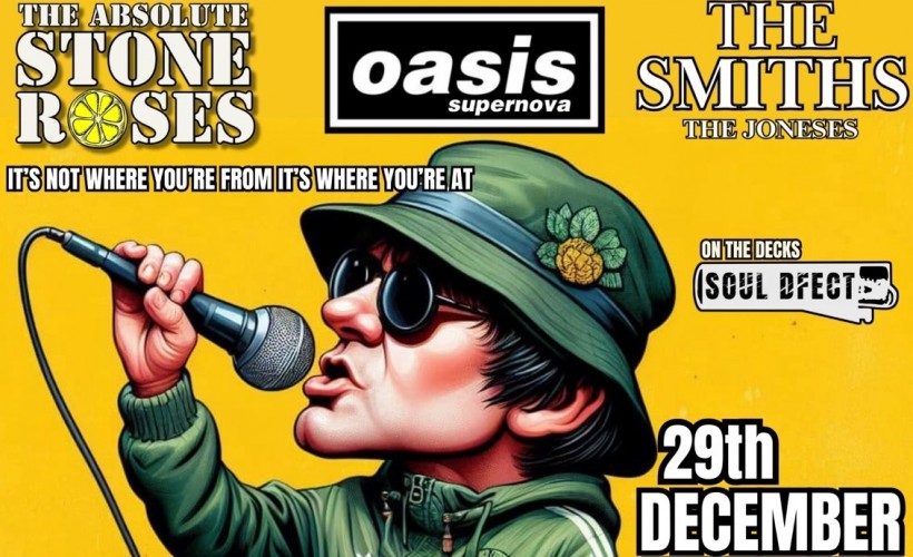  Manchester in the area with The Absolute Stone Roses, Oasis Supernova & The Smiths ( Jones's )