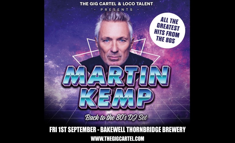 Martin Kemp - Back To The 80s	  at Thornbridge Brewery, Bakewell