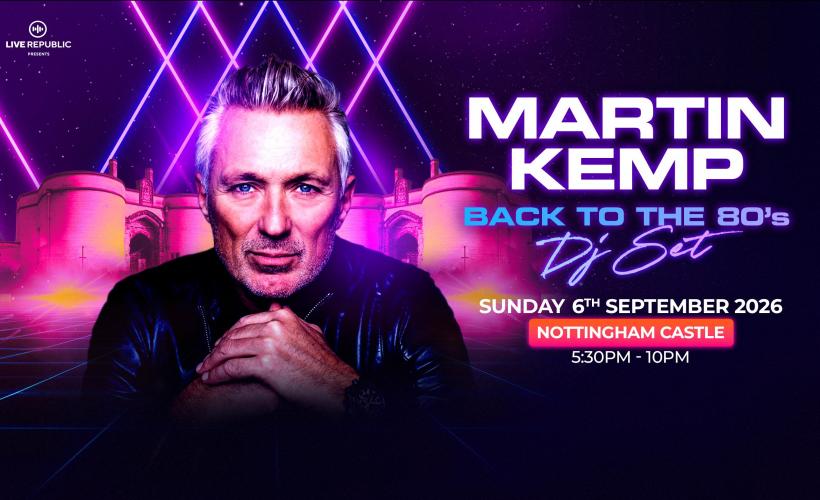 Martin Kemp - Back to the 80s  at Nottingham Castle, Nottingham
