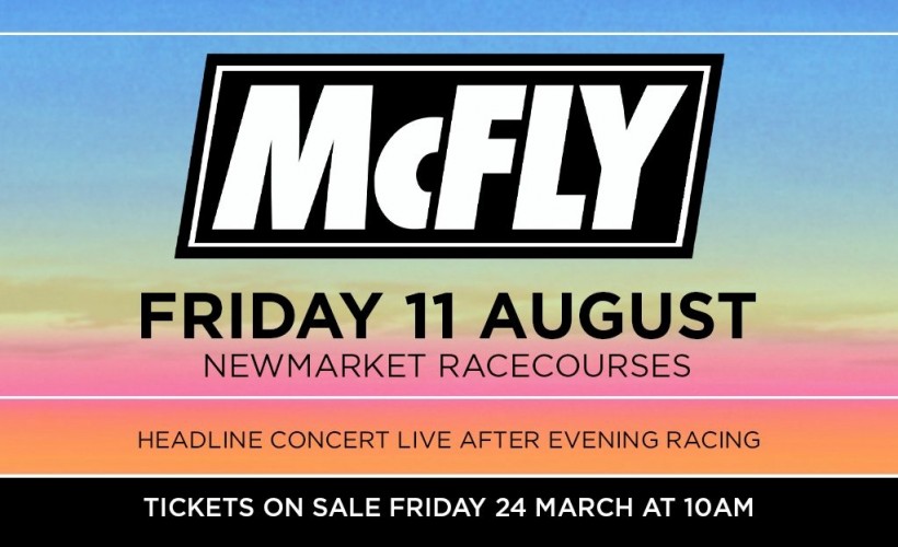 McFly  at Newmarket Racecourses, Newmarket