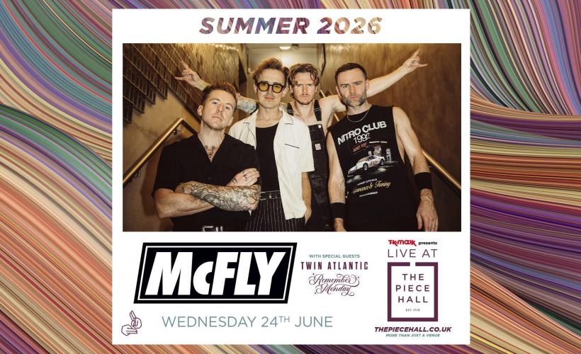 McFly - Summer 2026  at The Piece Hall, Halifax