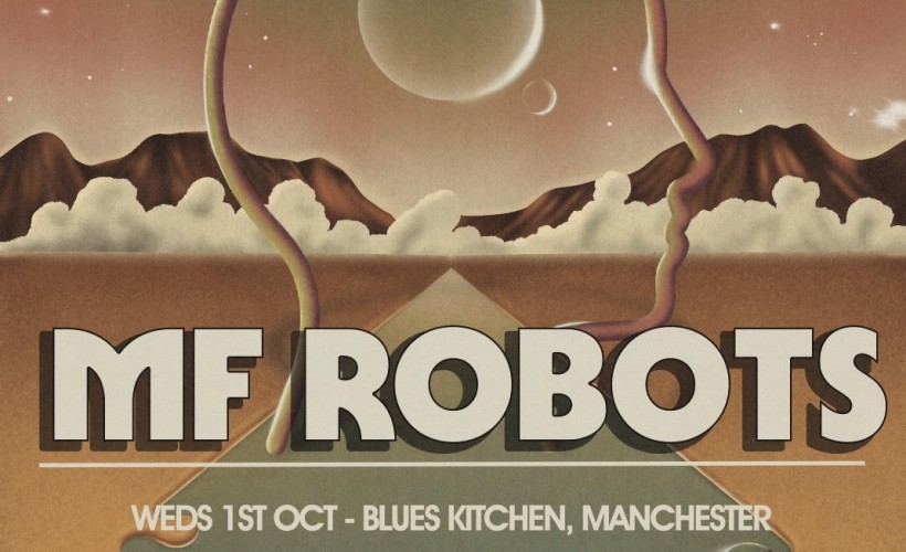 MF ROBOTS   at The Blues Kitchen, Manchester