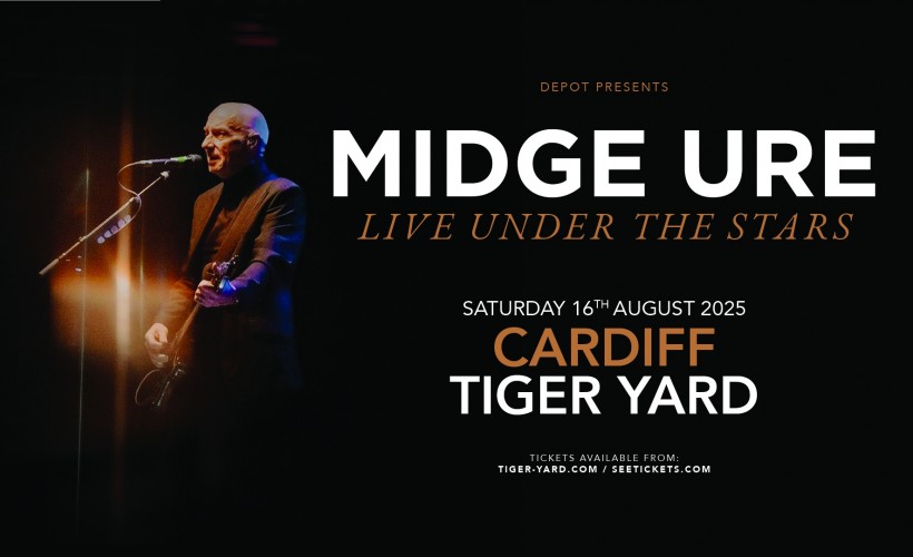 MIDGE URE - LIVE UNDER THE STARS  at Tiger Yard, Cardiff
