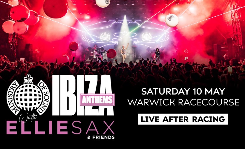 Ministry of Sound Ibiza Anthems ft Ellie Sax & Friends  tickets