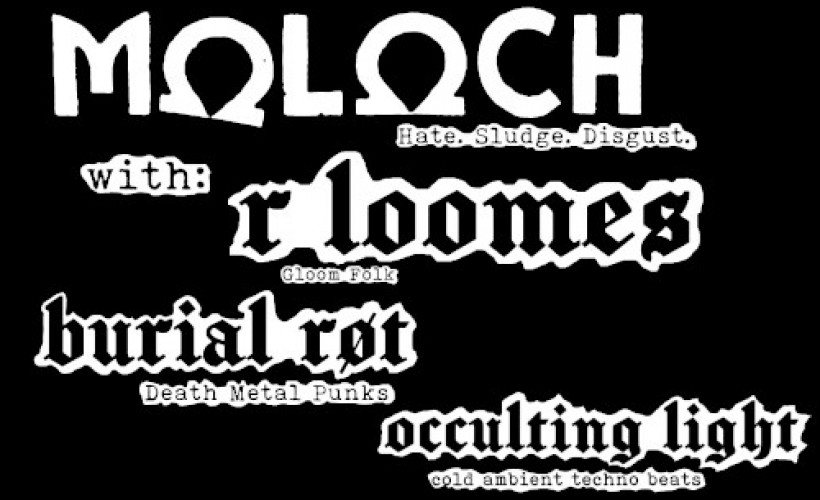 Moloch, R.Loomes, Burial Røt, Occulting Light tickets