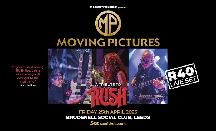 Moving Pictures - Rush Tribute   at Brudenell Social Club, Leeds