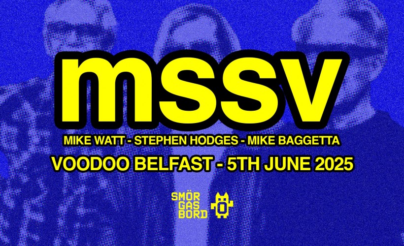 MSSV MSSV (Mike Watt, Mike Baggetta and Stephen Hodges)  at Voodoo, Belfast