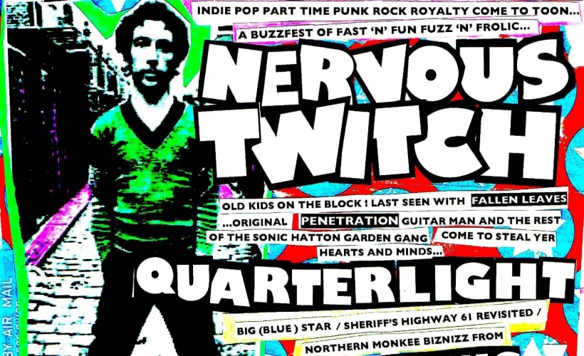 Nervous Twitch , Quarterlight + The Standing People  Tickets