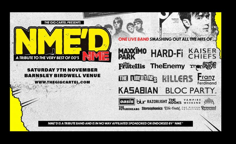 NME’D - A Tribute To 00’s NME Classics  at The Birdwell Venue, Barnsley