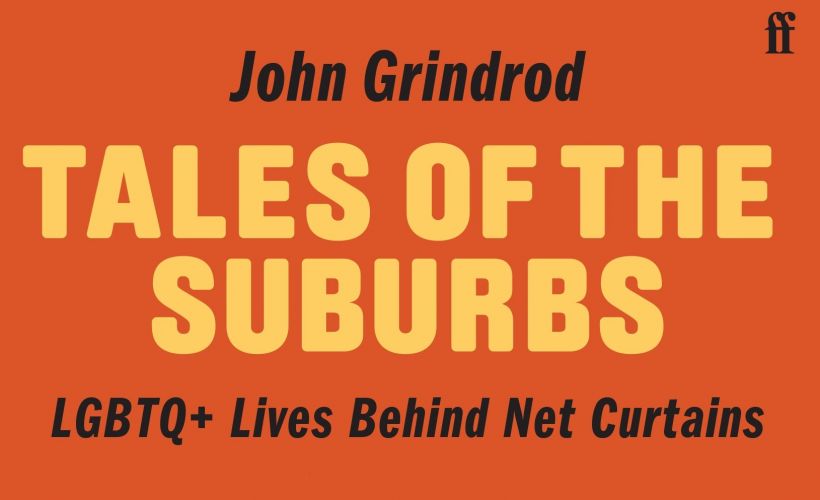 Off the Shelf: Tales of the Suburbs: LGBTQ+ Lives Behind Net Curtains - John Grindrod tickets