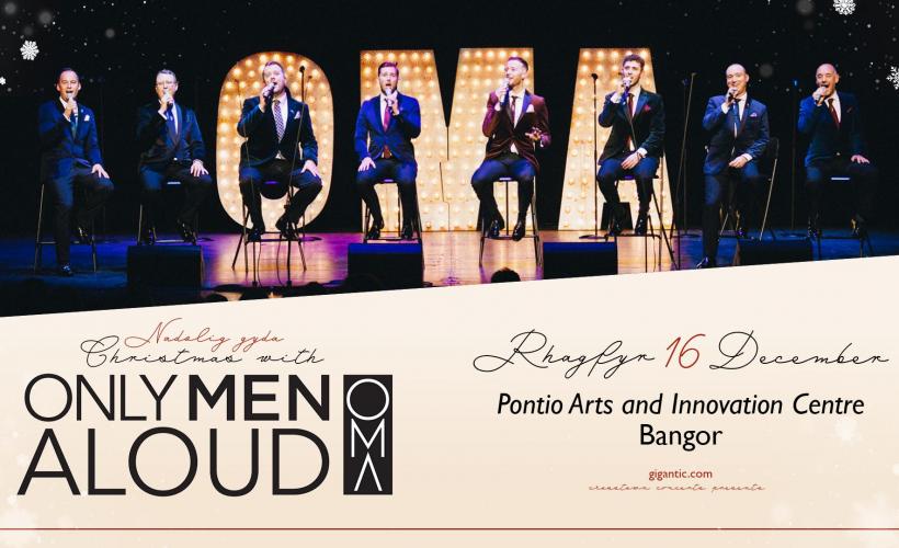Only Men Aloud  at Pontio, Bangor University's Arts and Innovation Centre, Bangor