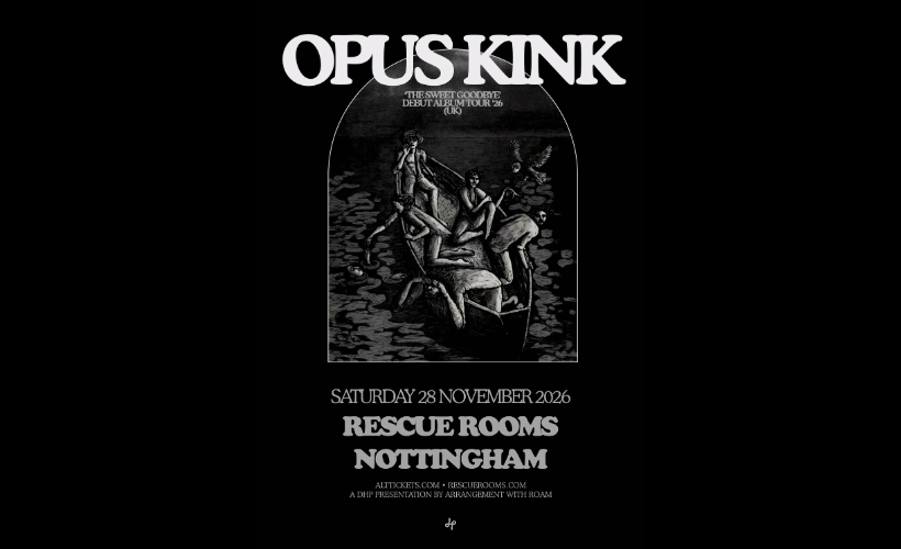 Opus Kink   at Rescue Rooms, Nottingham