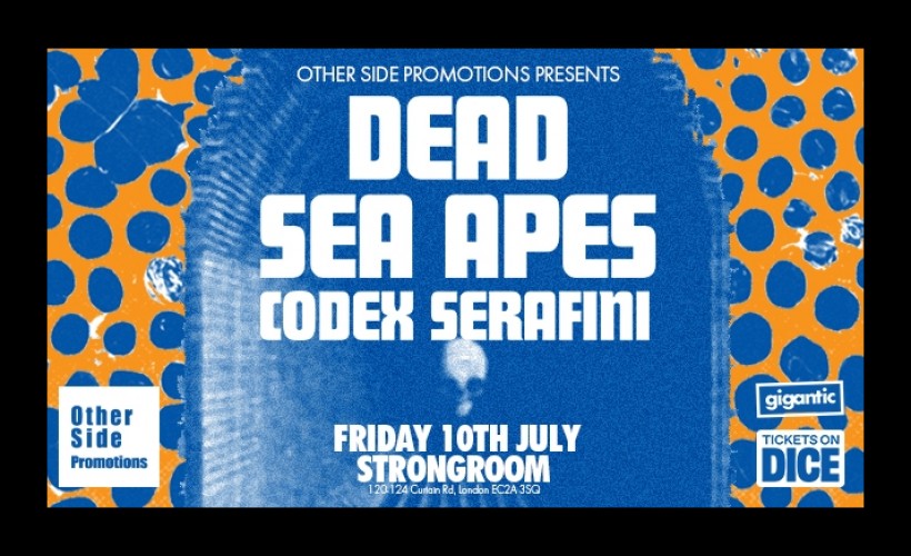 OSP Presents: Dead Sea Apes + Codex Serafini  at Strongroom, Shoreditch