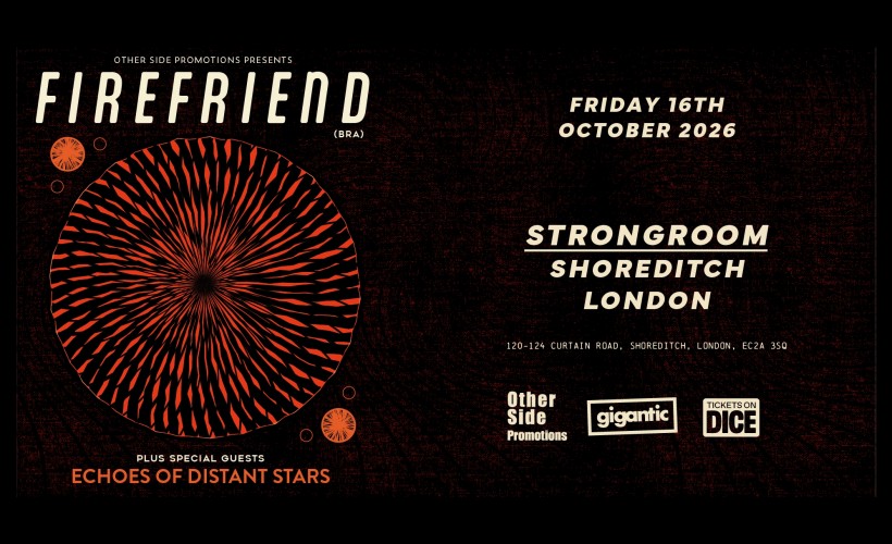 OSP Presents: Firefriend (BRA) + Echoes Of Distant Stars  at Strongroom, Shoreditch