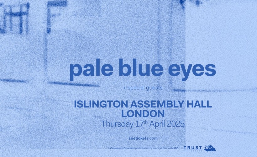 PALE BLUE EYES  at Islington Assembly Hall, London