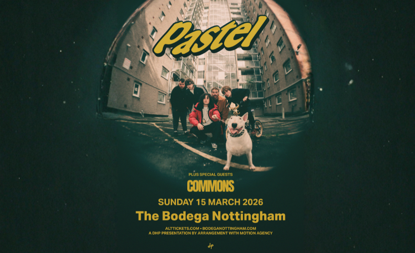 PASTEL  at The Bodega, Nottingham