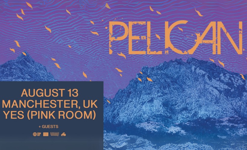 Pelican  at Yes (The Pink Room), Manchester