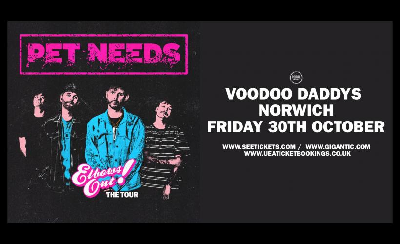 Pet Needs  at Voodoo Daddy’s Showroom, Norwich