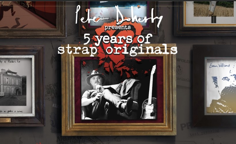  Pete Doherty presents Strap Originals: Andrew Cushin & Vona Vella