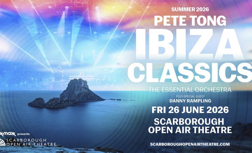 Pete Tong Ibiza Classics  at Scarborough Open Air Theatre, Scarborough