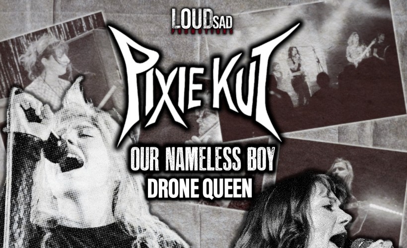 Pixie Kut + Our Nameless Boy + Drone Queen @ Mist Rolling Inn, Nottingham tickets
