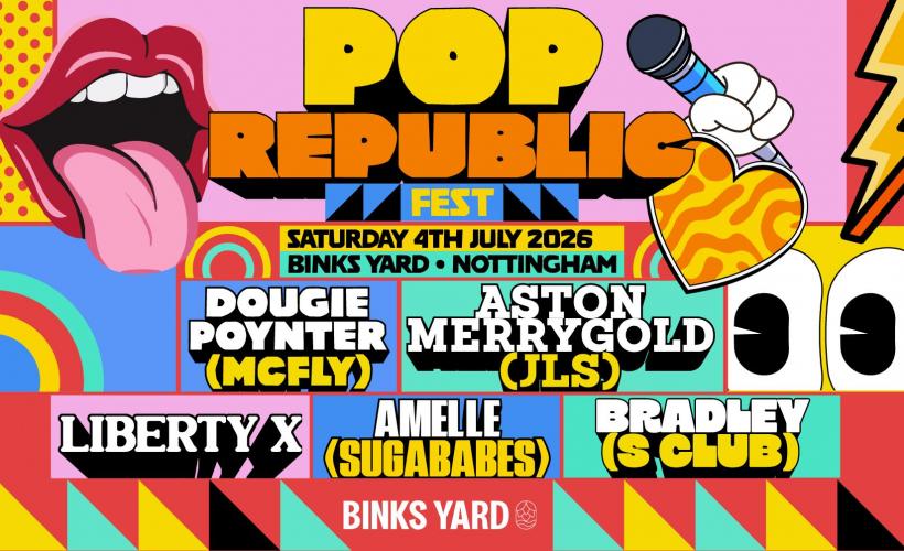 Pop Republic  at Binks Yard, Nottingham