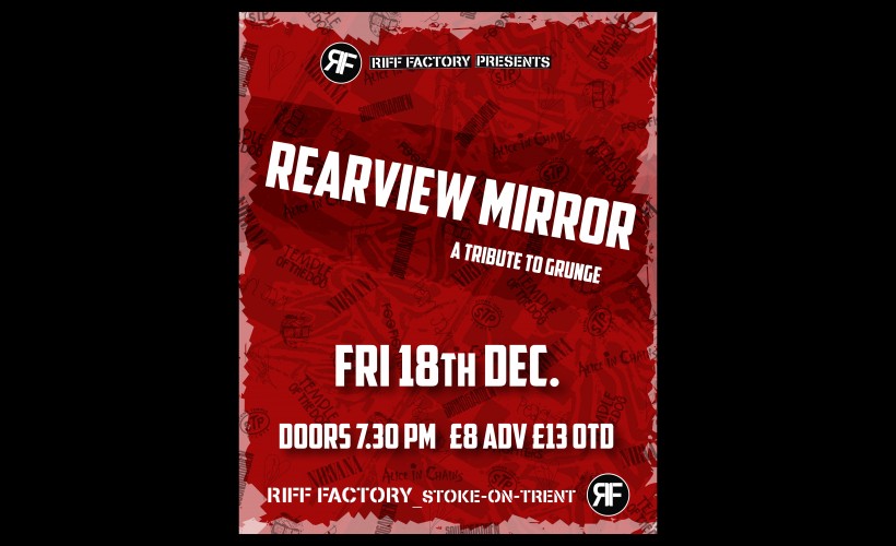 Rearview Mirror - A tribute to Grunge Tickets - Riff Factory, Stoke On ...
