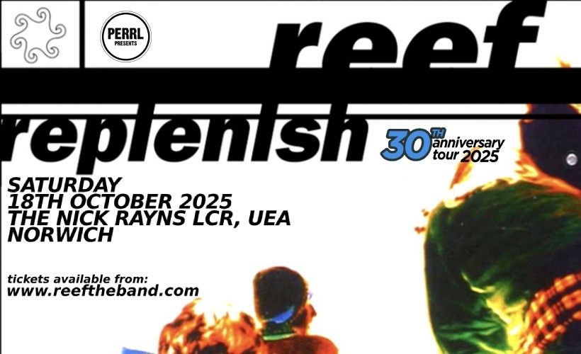 Reef  at The Nick Rayns LCR, UEA, Norwich
