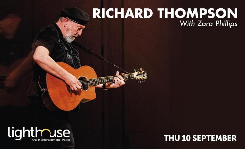 Richard Thompson with Zara Phillips  at Lighthouse - Concert Hall, Poole