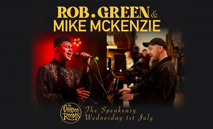 ROB.GREEN & Mike McKenzie: An Intimate Evening of Original Music  at The Voodoo Rooms, Edinburgh
