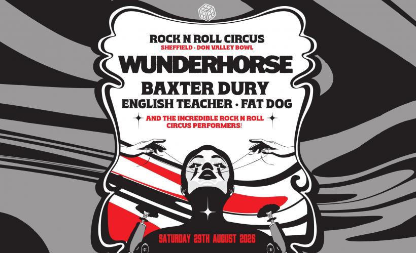 Rock N Roll Circus -  Wunderhorse   at Don Valley Bowl, Sheffield