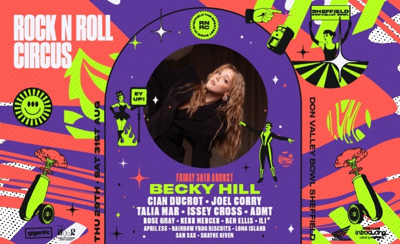 Rock N Roll Circus: Becky Hill  at Don Valley Bowl, Sheffield