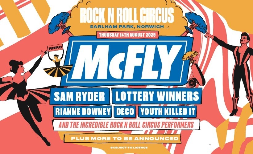  Rock N Roll Circus: McFly,  Sam Ryder, Lottery Winners, Deco
