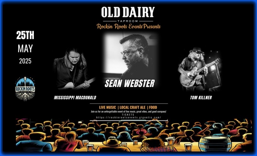 ROCKIN ROOTS PRESENTS : SEAN WEBSTER, MISSISSIPPI MACDONALD PLUS TOM KILLNER  at Old Dairy Taproom, Tenterden