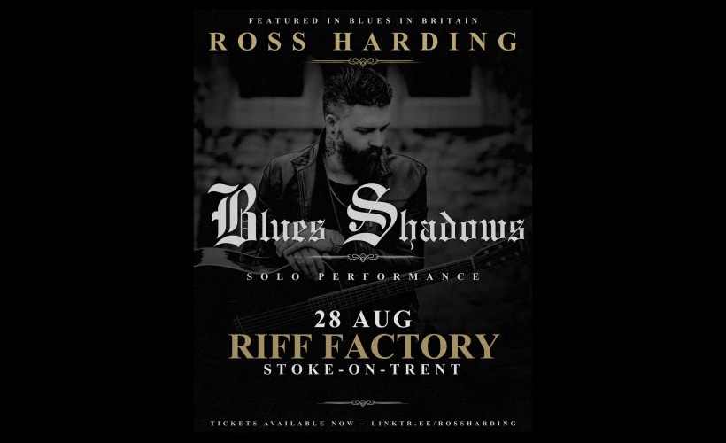 Ross Harding - Blues Shadows Live Experience  at Riff Factory, Stoke On Trent