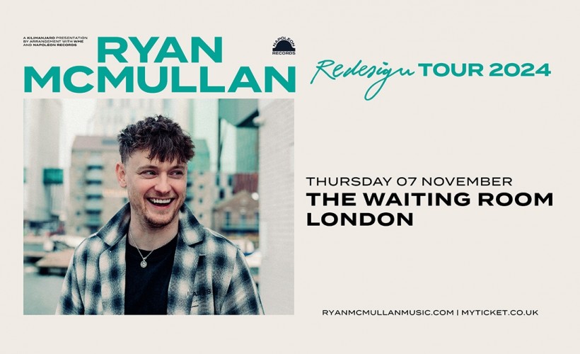 Ryan McMullan  at The Waiting Room, London