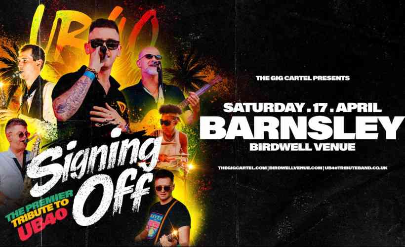 Signing Off - The Ultimate Tribute to UB40  at The Birdwell Venue, Barnsley