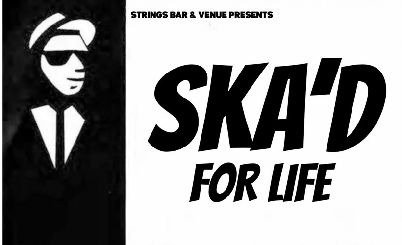 Ska’d For Life  at Strings Bar & Venue, Isle of Wight