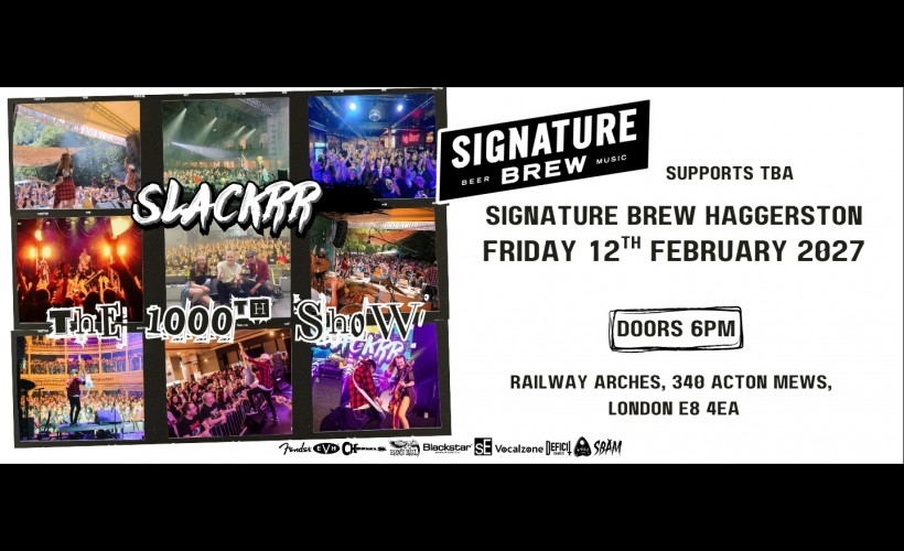 Slackrr 1000th Show | London tickets