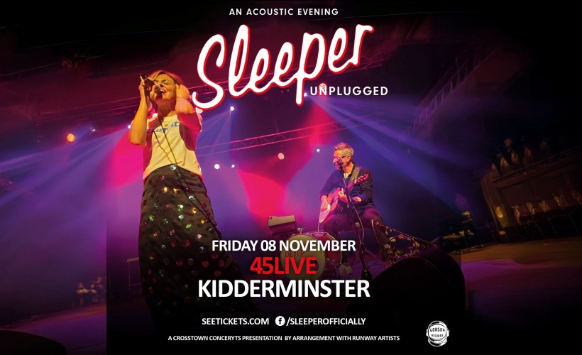 Sleeper Unplugged   at 45 Live, Kidderminster