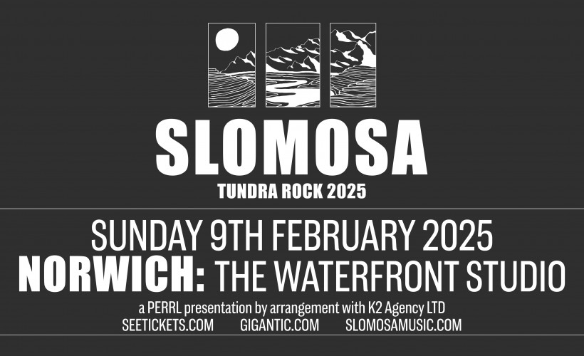 Slomosa  at Waterfront Studio, Norwich