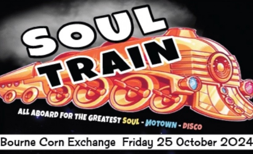 SOUL TRAIN at Bourne Corn Exchange tickets