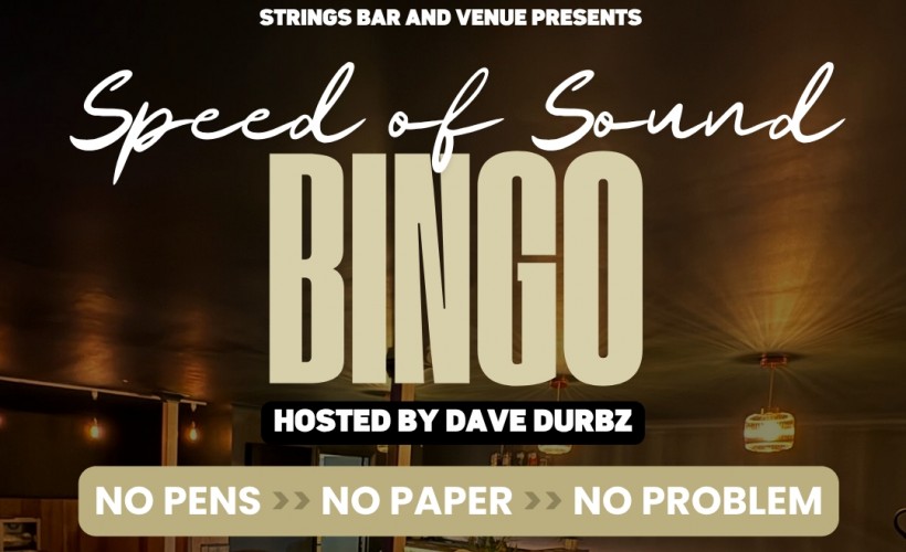 Speed of Sound Bingo  at Strings Bar & Venue, Isle of Wight