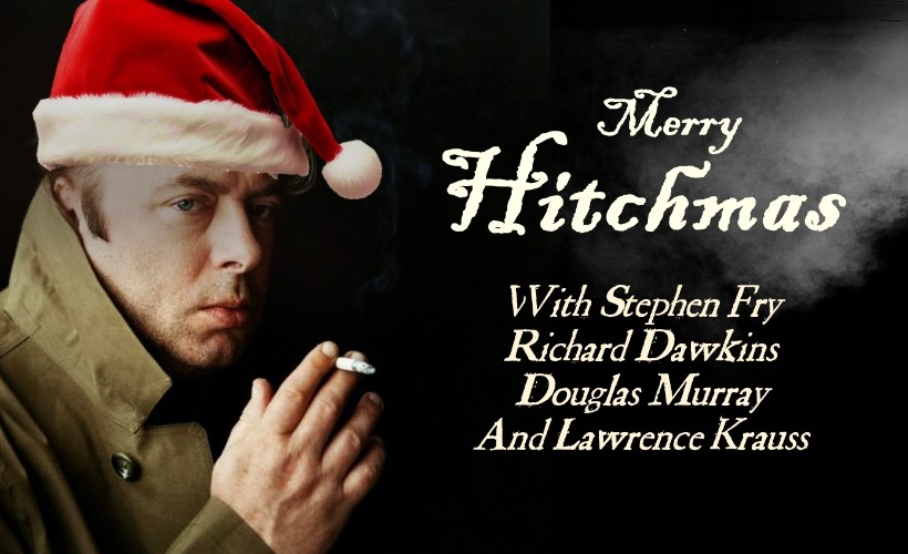 Stephen Fry and Richard Dawkins in… A Very Merry Hitchmas  at Royal Geographical Society, London